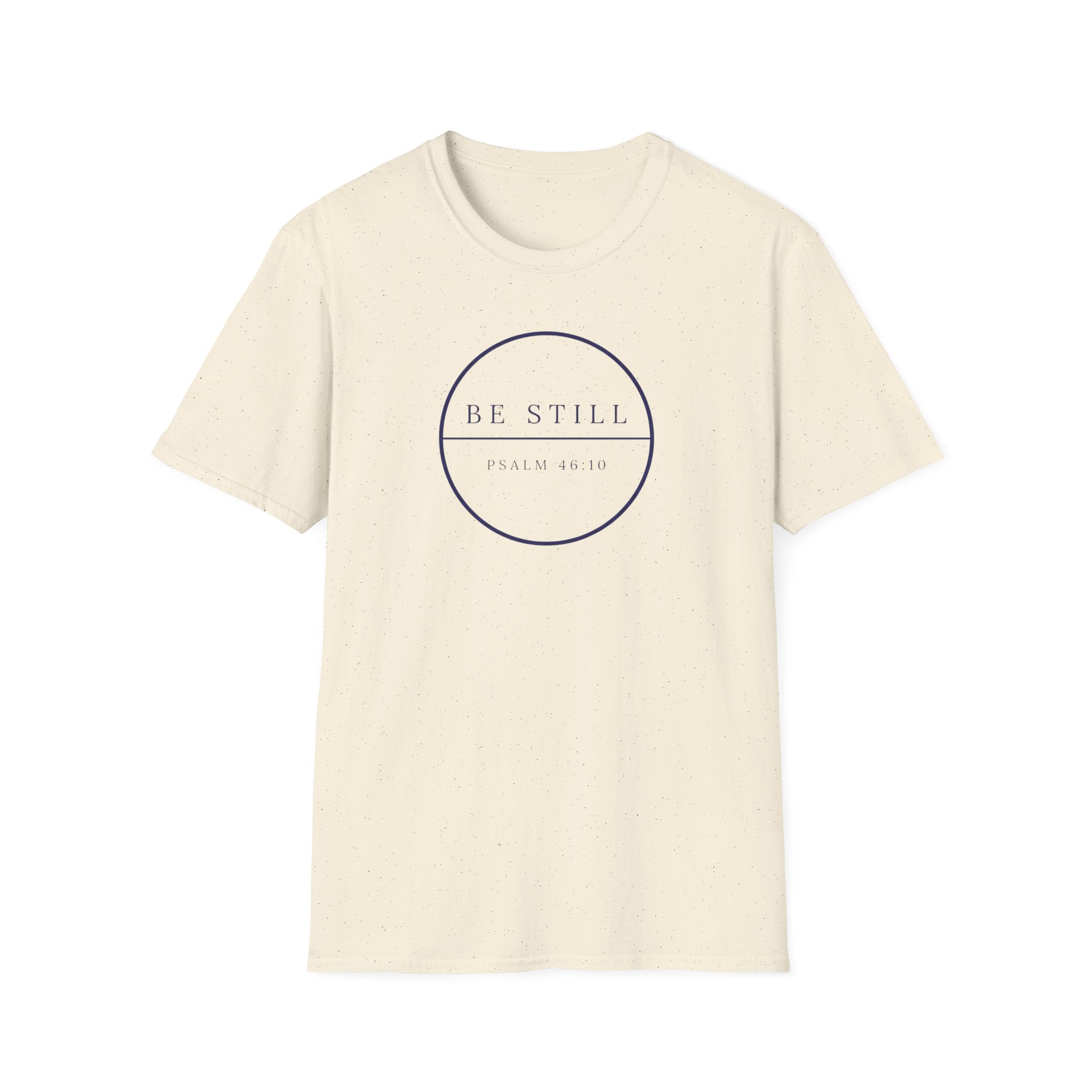 Be Still T-Shirt