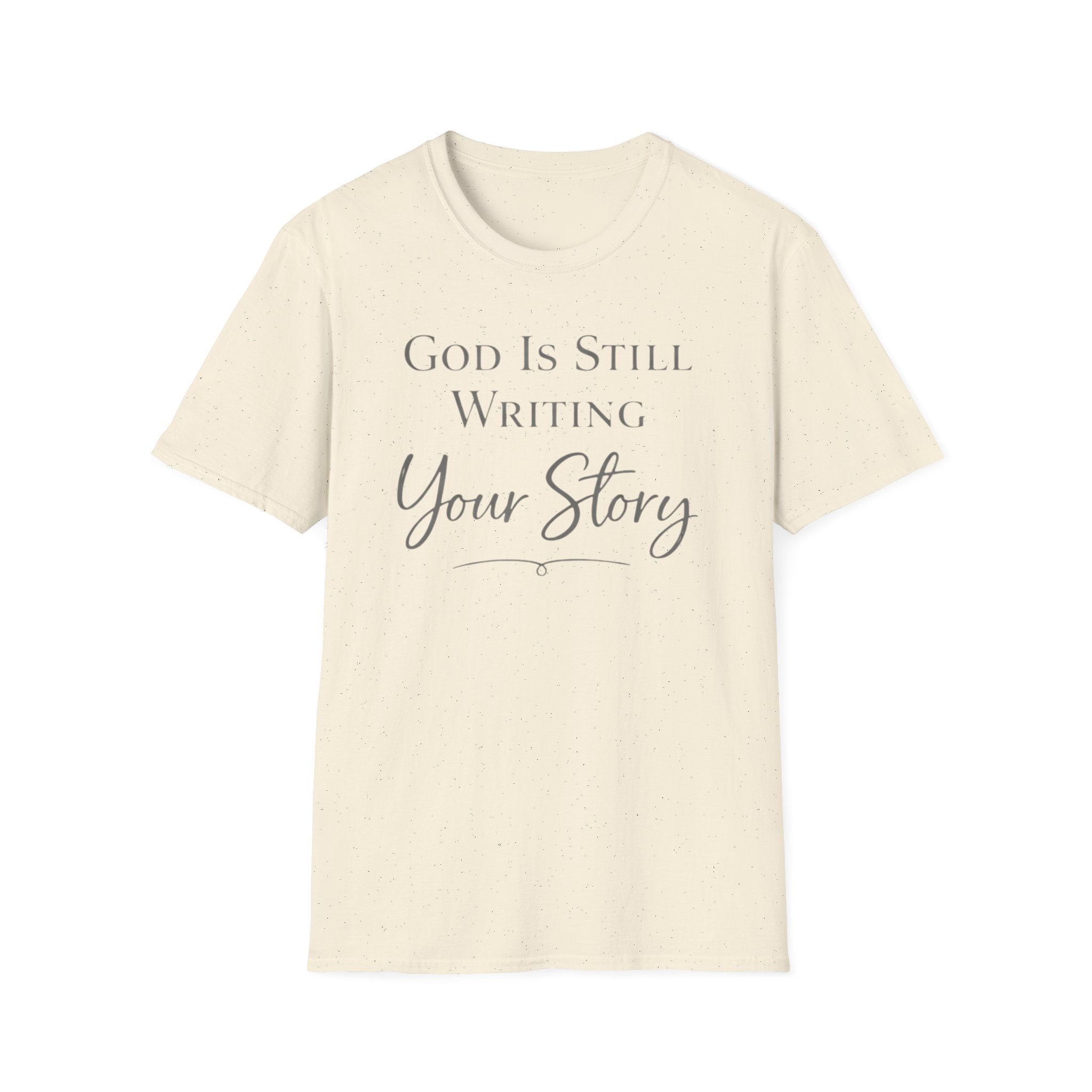 God is still writing your story T-Shirt