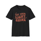 LET YOUR LIGHT SHINE T-Shirt