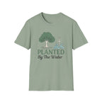 PLANTED By The Water T-Shirt
