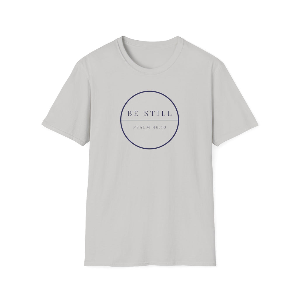Be Still T-Shirt